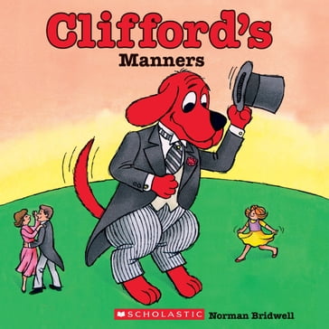 Clifford's Manners (Classic Storybook) - Norman Bridwell