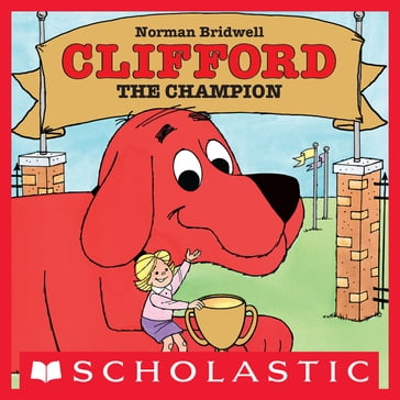 Clifford the Champion - Norman Bridwell
