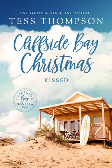 Cliffside Bay Christmas: Kissed - Tess Thompson