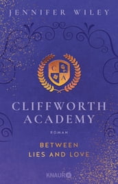 Cliffworth Academy Between Lies and Love