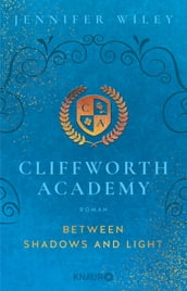 Cliffworth Academy  Between Shadows and Light