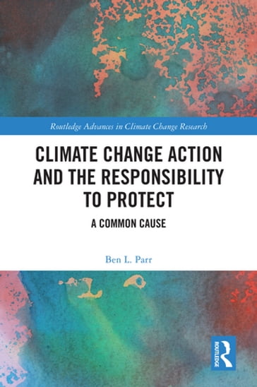 Climate Change Action and the Responsibility to Protect - Ben L. Parr