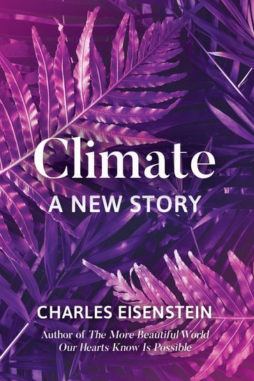 Climate - Charles Eisenstein