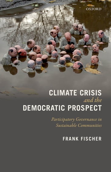 Climate Crisis and the Democratic Prospect - Frank Fischer