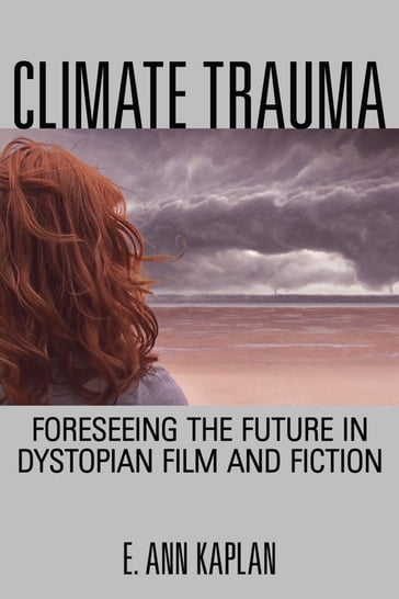 Climate Trauma - E. Ann Kaplan