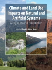 Climate and Land Use Impacts on Natural and Artificial Systems