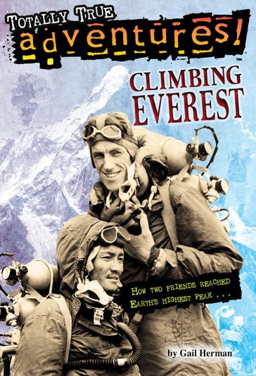 Climbing Everest (Totally True Adventures) - Gail Herman