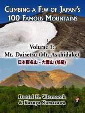 Climbing a Few of Japan s 100 Famous Mountains - Volume 1: Mt. Daisetsu (Mt. Asahidake)