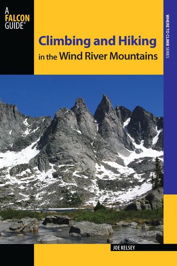 Climbing and Hiking in the Wind River Mountains - Joe Kelsey