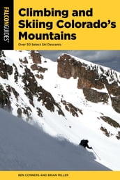 Climbing and Skiing Colorado s Mountains