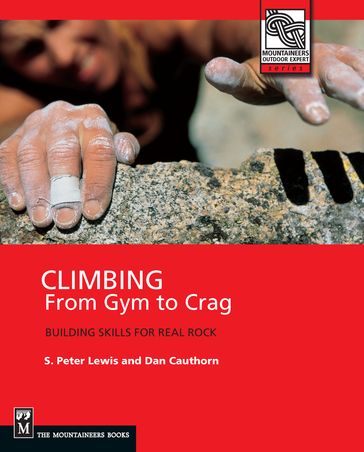 Climbing from Gym to Crag - Dan Cauthorn - Peter S. Lewis