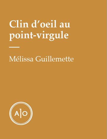 Clin d'oeil au point-virgule - Mélissa Guillemette