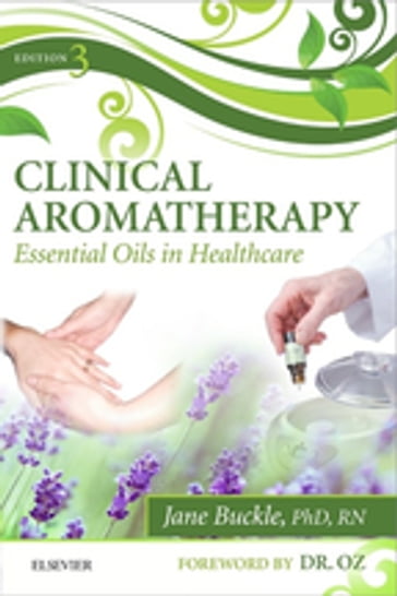 Clinical Aromatherapy - E-Book - Jane Buckle - PhD - rn