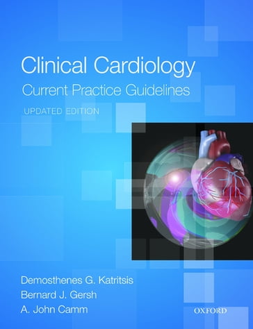 Clinical Cardiology: Current Practice Guidelines - A. John Camm - Bernard J. Gersh - Demosthenes G. Katritsis