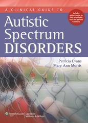 A Clinical Guide to Autism Spectrum Disorders