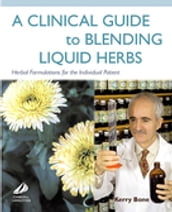 A Clinical Guide to Blending Liquid Herbs