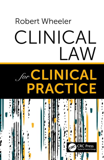 Clinical Law for Clinical Practice - Robert Wheeler