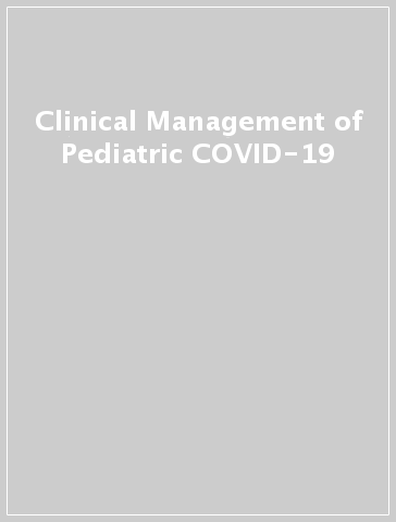 Clinical Management of Pediatric COVID-19
