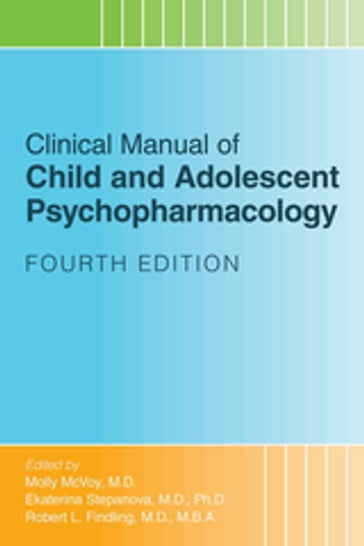 Clinical Manual of Child and Adolescent Psychopharmacology