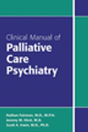 Clinical Manual of Palliative Care Psychiatry