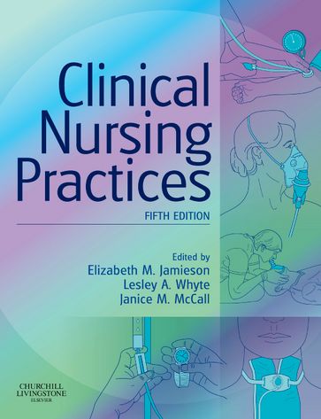 Clinical Nursing Practices - Elizabeth Jamieson - Janice M. McCall - Lesley A. Whyte