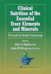 Clinical Nutrition of the Essential Trace Elements and Minerals