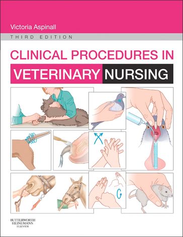 Clinical Procedures in Veterinary Nursing - E-Book - Victoria Aspinall - BVSc - MRCVS