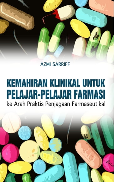 Clinical Skills for Phamacy Students: Towards the Practice of Pharmaceutical Care - Azmi Sarriff