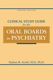 Clinical Study Guide for the Oral Boards in Psychiatry