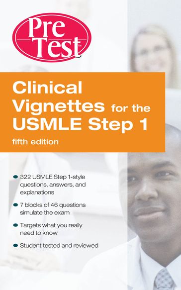 Clinical Vignettes for the USMLE Step 1: PreTest Self-Assessment and Review Fifth Edition - McGraw Hill