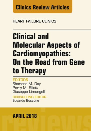 Clinical and Molecular Aspects of Cardiomyopathies: On the road from gene to therapy, An Issue of Heart Failure Clinics - Giuseppe Limongelli - MD - PhD