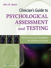 Clinician s Guide to Psychological Assessment and Testing