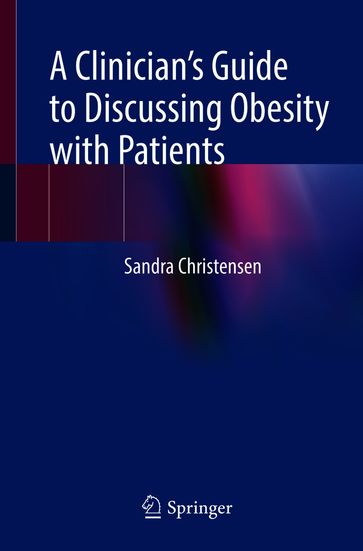 A Clinician's Guide to Discussing Obesity with Patients - Sandra Christensen