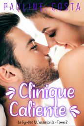 Clinique Caliente // Le Gynéco & L assistante