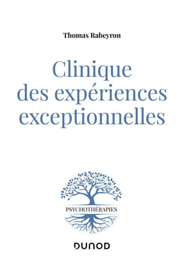 Clinique des expériences exceptionnelles - Thomas Rabeyron