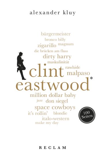 Clint Eastwood. 100 Seiten - Alexander Kluy