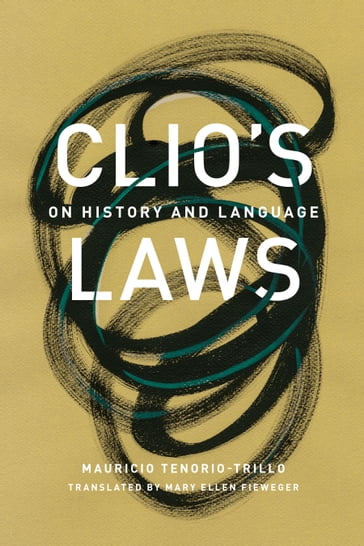 Clio's Laws - Mauricio Tenorio-Trillo