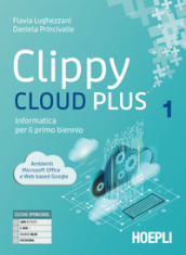 Clippy cloud plus. Informatica per il primo biennio. Con Programmazione a blocchi. Per le Scuole superiori. Con e-book. Con espansione online. Vol. 1-2