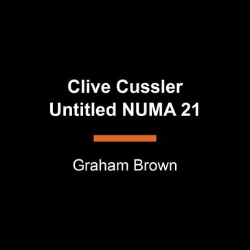 Clive Cussler Untitled NUMA 21 - Graham Brown