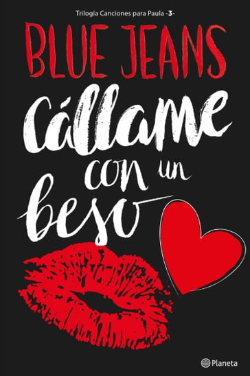 Cállame con un beso (Trilogía Canciones para Paula 3) - Blue Jeans