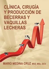 Clínica, cirugía y producción de becerras y vaquillas lecheras