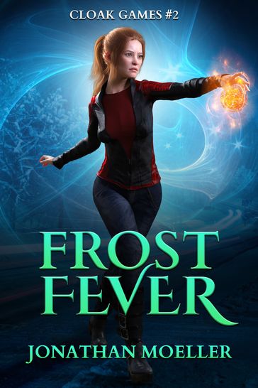 Cloak Games: Frost Fever - Jonathan Moeller