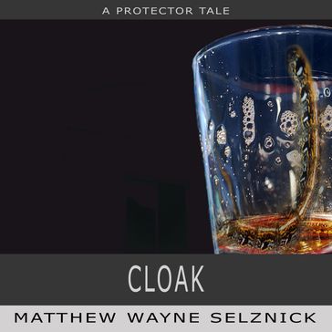 Cloak - Matthew Wayne Selznick
