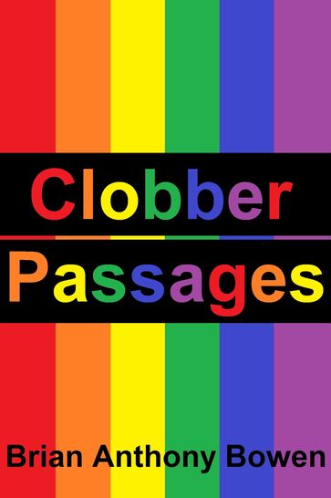 Clobber Passages - Brian Anthony Bowen