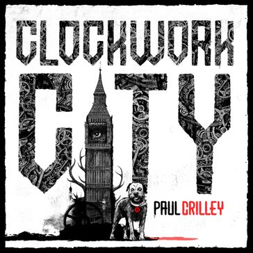 Clockwork City - Paul Crilley