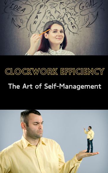 Clockwork Efficiency : The Art of Self-Management - Ruchini Kaushalya