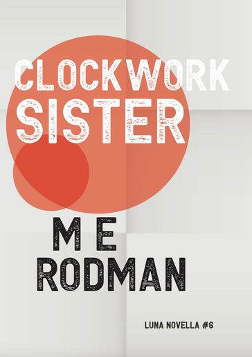 Clockwork Sister - M E Rodman