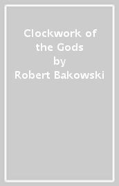 Clockwork of the Gods