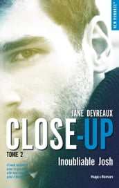 Close-up - tome 2 Inoubliable Josh -Extrait offert-