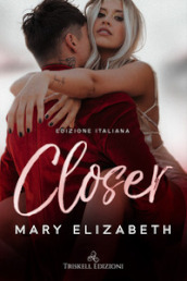 Closer. Ediz. italiana